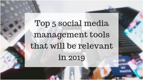 Top 5 Social Media Management Tools that will be Relevant in 2019 | Complete Connection