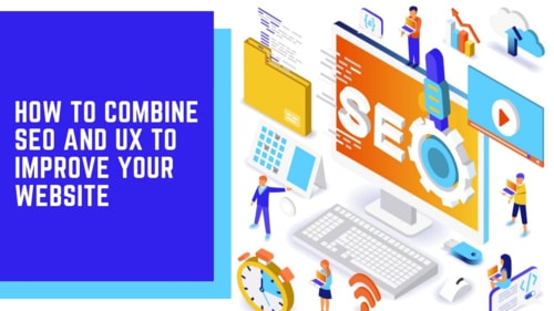 How to Combine SEO and UX to Improve Your Website