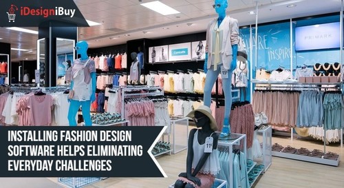 Installing Fashion Design Software Helps Eliminating Everyday Challenges