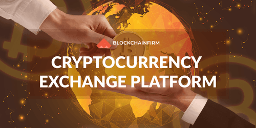Cryptocurrency Exchange Platform - Blockchain Firm