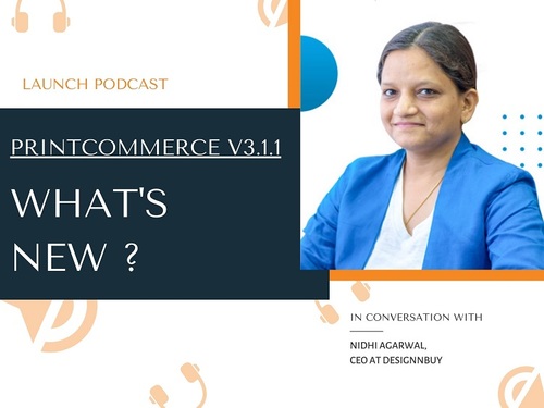 Podcast On Latest Version of WebtoPrint: PrintCommerce 3.1.1