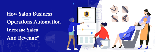 How Salon Business Operations Automation Increase Sales And Revenue? - Nectarbits
