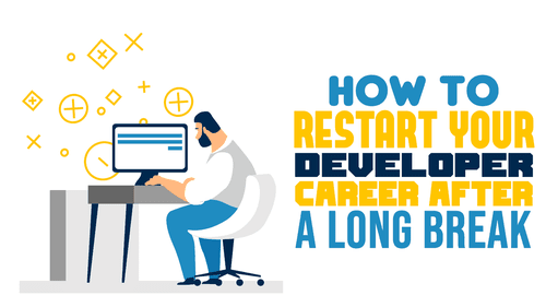 How to Restart Your Developer Career After a Long Break - Simple Programmer