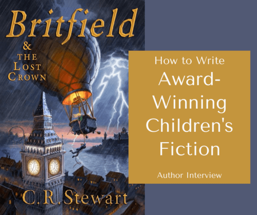 Tips for Writing Award-Winning Children’s Fiction: An Interview with C.R. Stewart