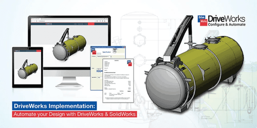 DriveWorks Implementation: Automate your Design with DriveWorks & SolidWorks