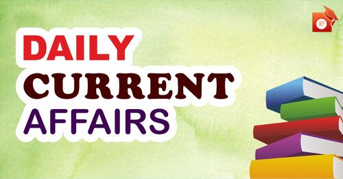 6 May 2021 Daily Current Affairs | SSC | Banking | Defence | State PSC | UPSC