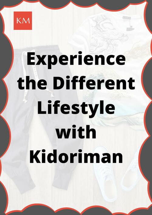 Different Lifestyle at Kidoriman!
